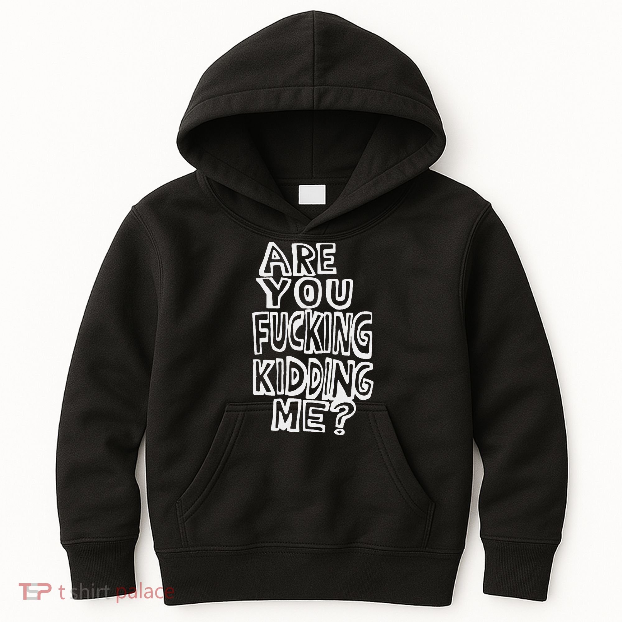 Are You Fucking Kidding Me Kids Hoodie