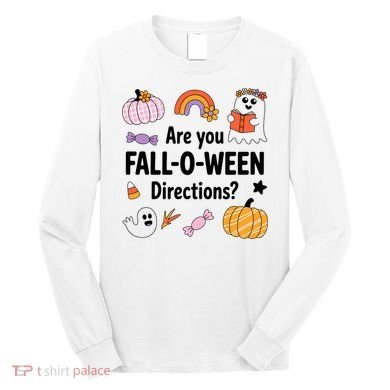 Are You Fall O Ween Directions Teacher Halloween Ghost Long Sleeve Shirt