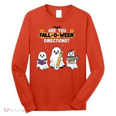 Are You Fall O Ween Directions Halloween Long Sleeve Shirt