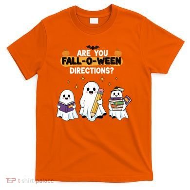 Are You Fall O Ween Directions Halloween T-Shirt