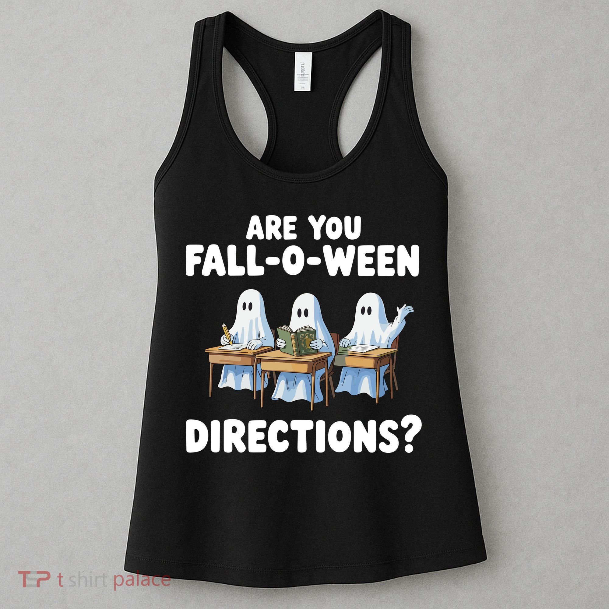 Are You Fall O Ween Directions Funny Teacher Halloween Ghosts Women's Tank Top