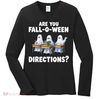 Are You Fall O Ween Directions Funny Teacher Halloween Ghosts Women's Long Sleeve Shirt