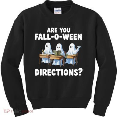 Are You Fall O Ween Directions Funny Teacher Halloween Ghosts Kids Sweatshirt