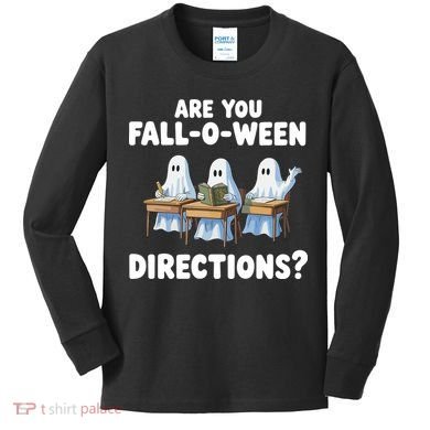 Are You Fall O Ween Directions Funny Teacher Halloween Ghosts Kids Long Sleeve Shirt