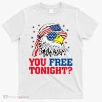 Are You Free Tonight 4th Of July Independence Day Bald Eagle T-Shirt thumb 0