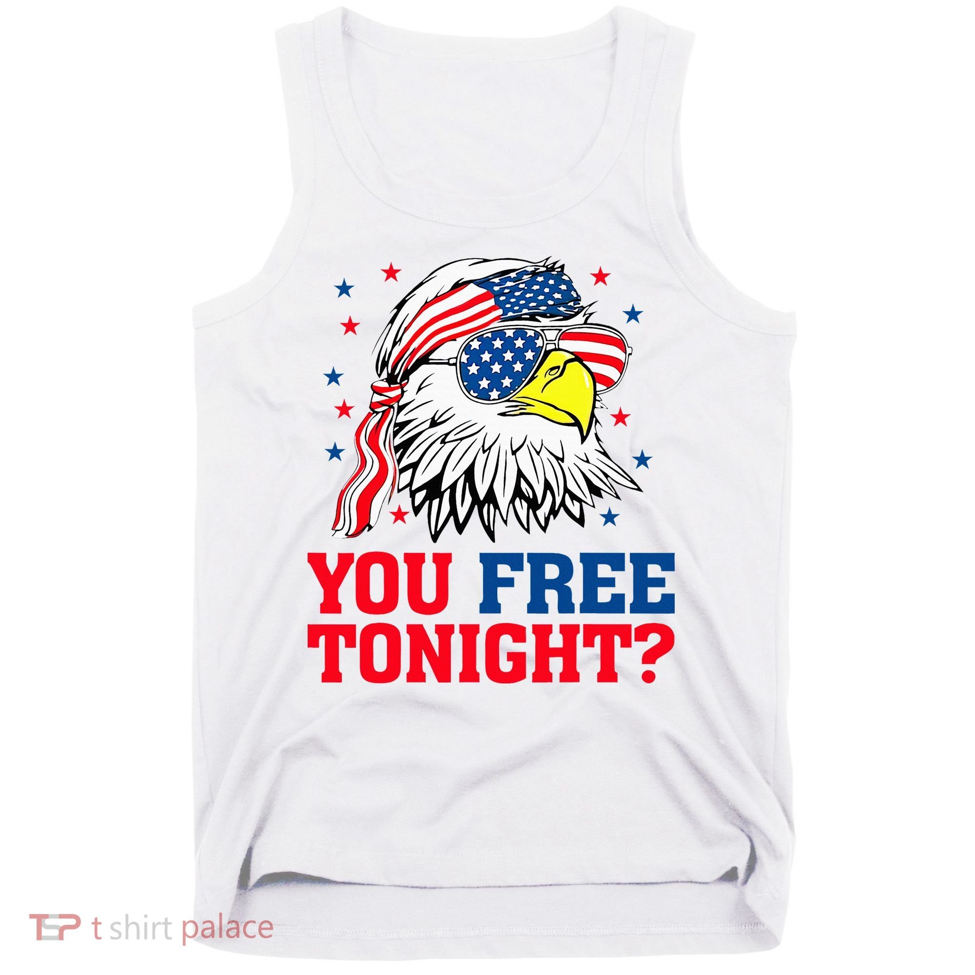 Are You Free Tonight 4th Of July Independence Day Bald Eagle Tank Top