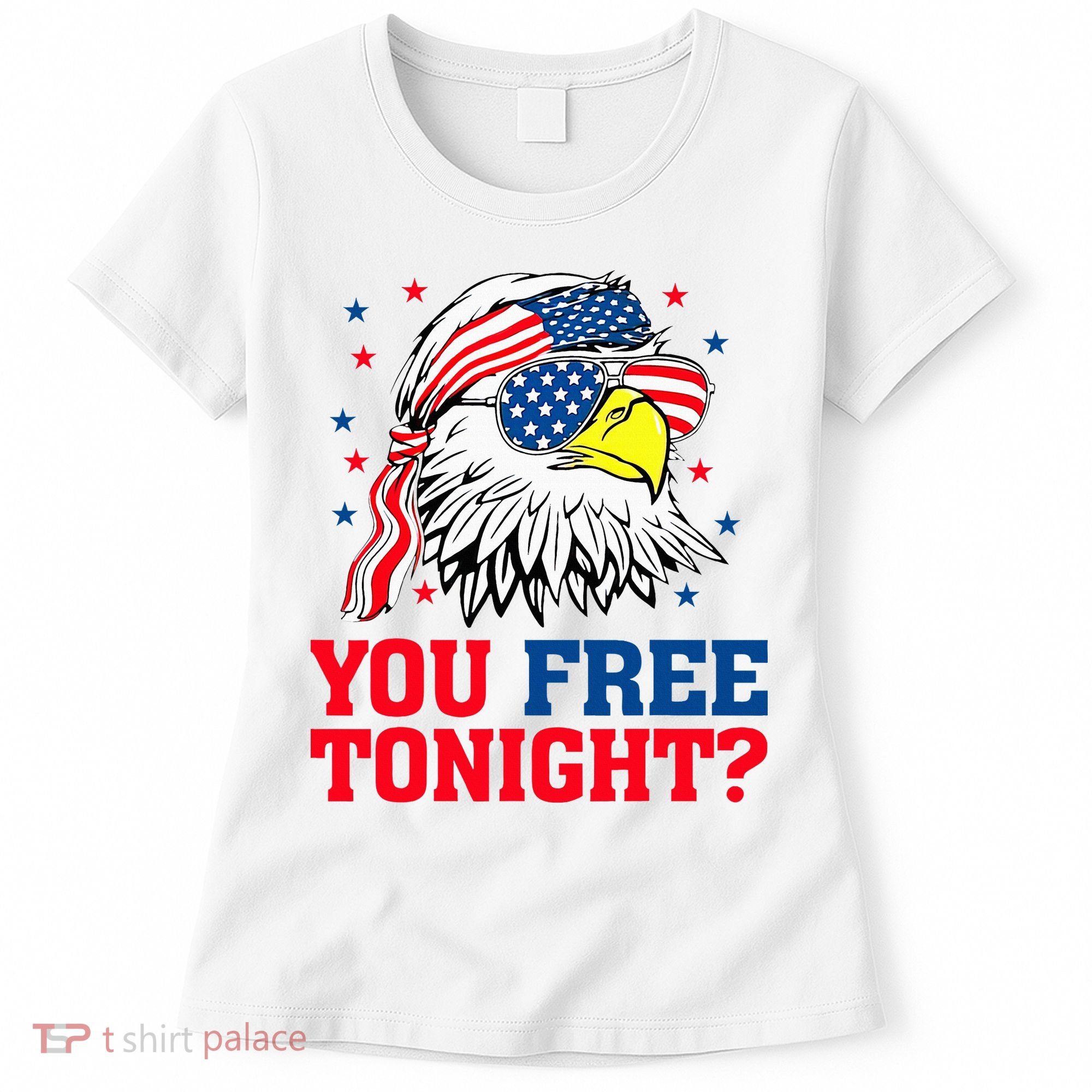 Are You Free Tonight 4th Of July Independence Day Bald Eagle Women's T-Shirt