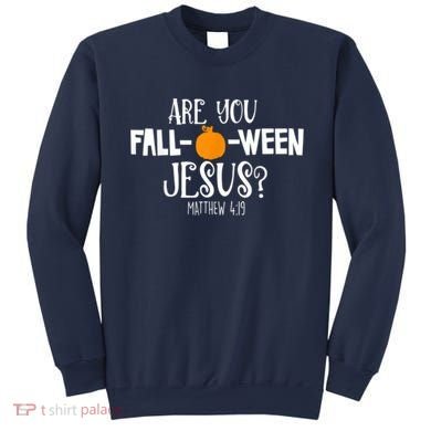 Are You Falloween Jesus Halloween Sweatshirt