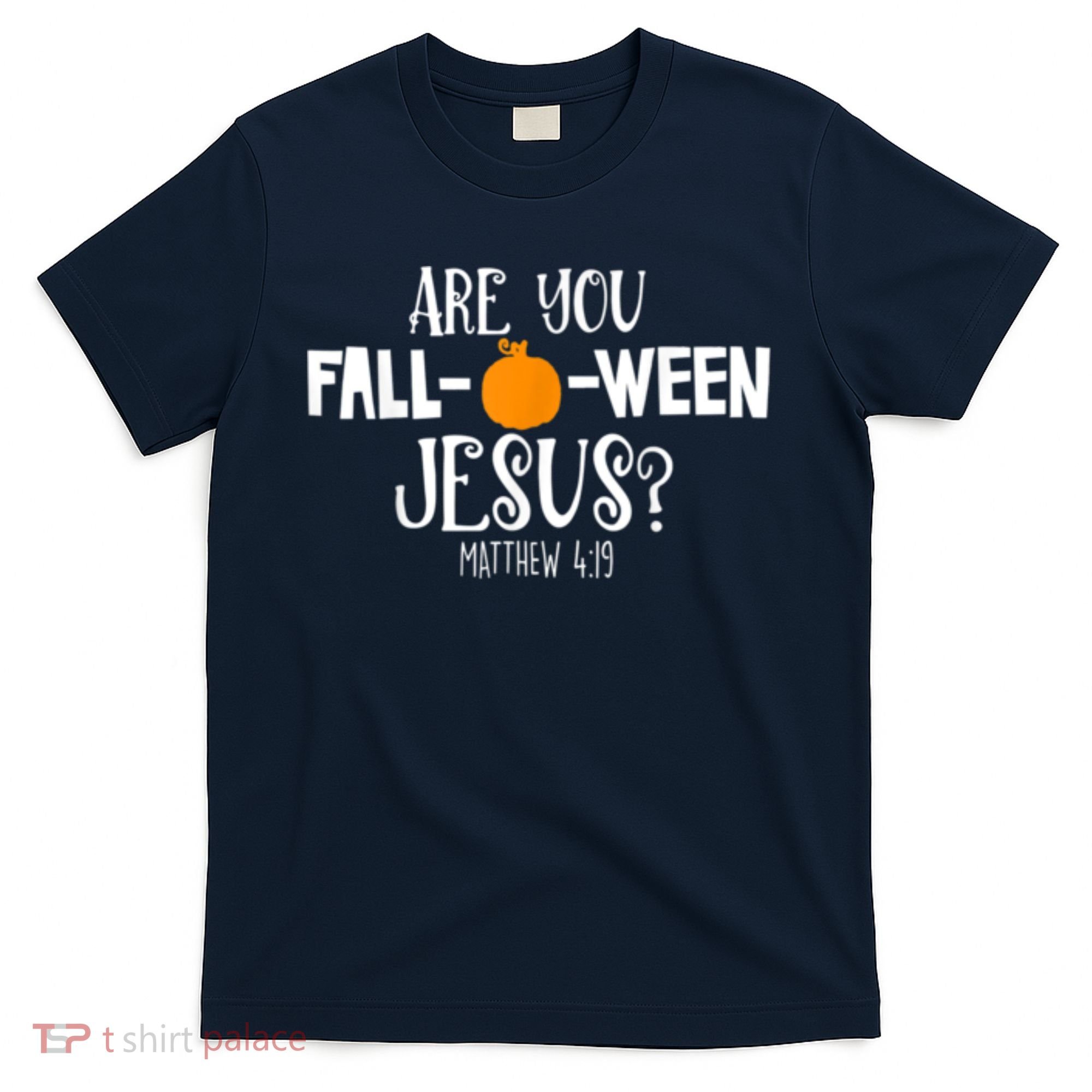 Are You Falloween Jesus Halloween T-Shirt