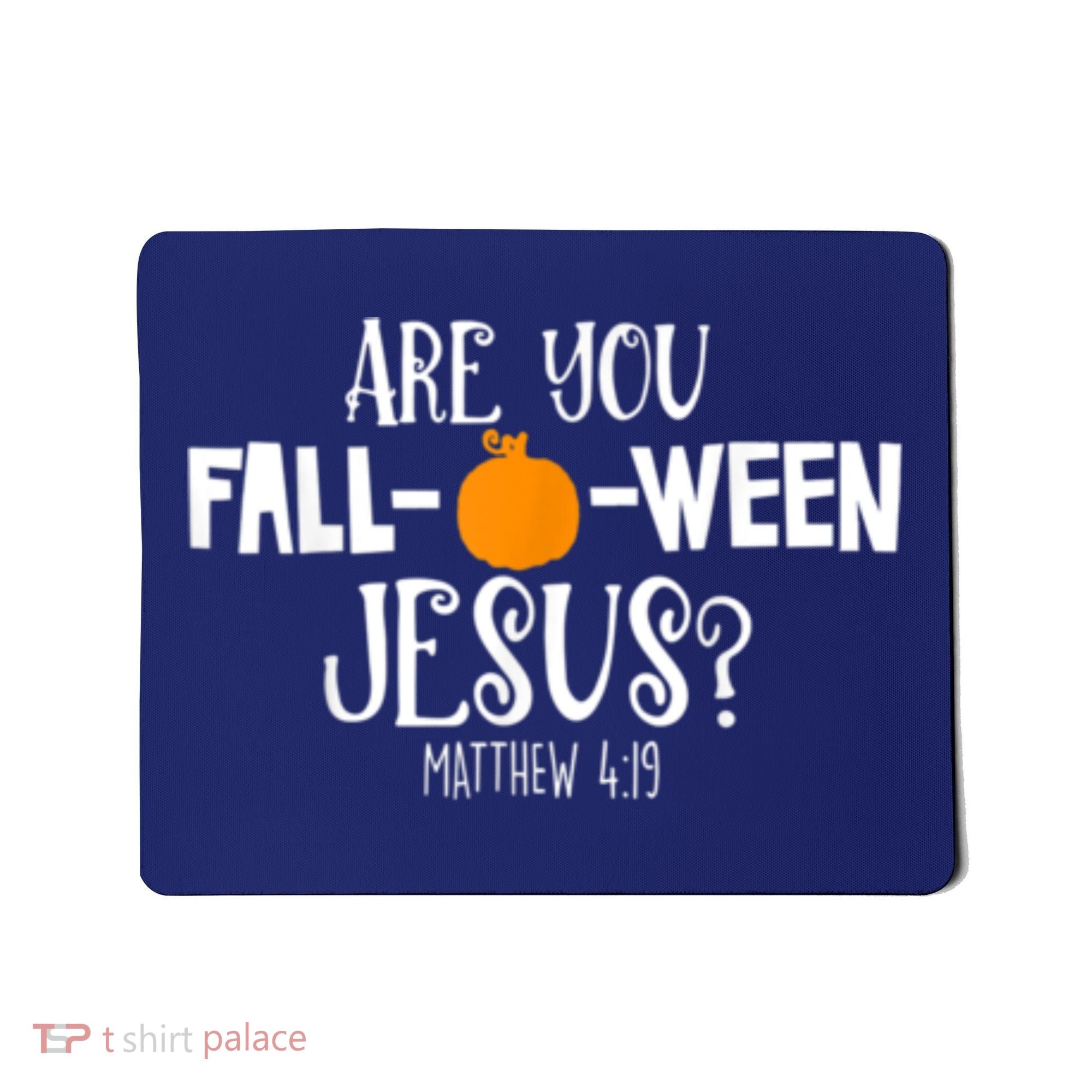 Are You Falloween Jesus Halloween Mousepad
