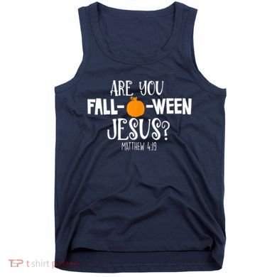 Are You Falloween Jesus Halloween Tank Top