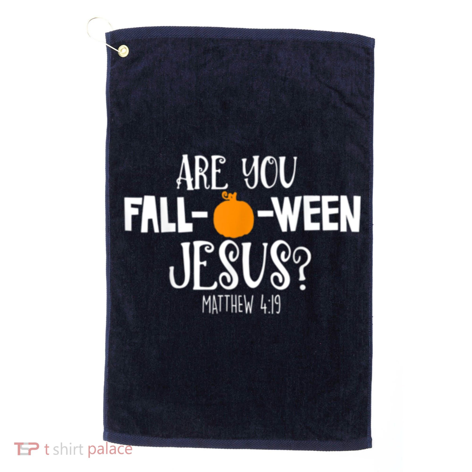 Are You Falloween Jesus Halloween Golf Towel
