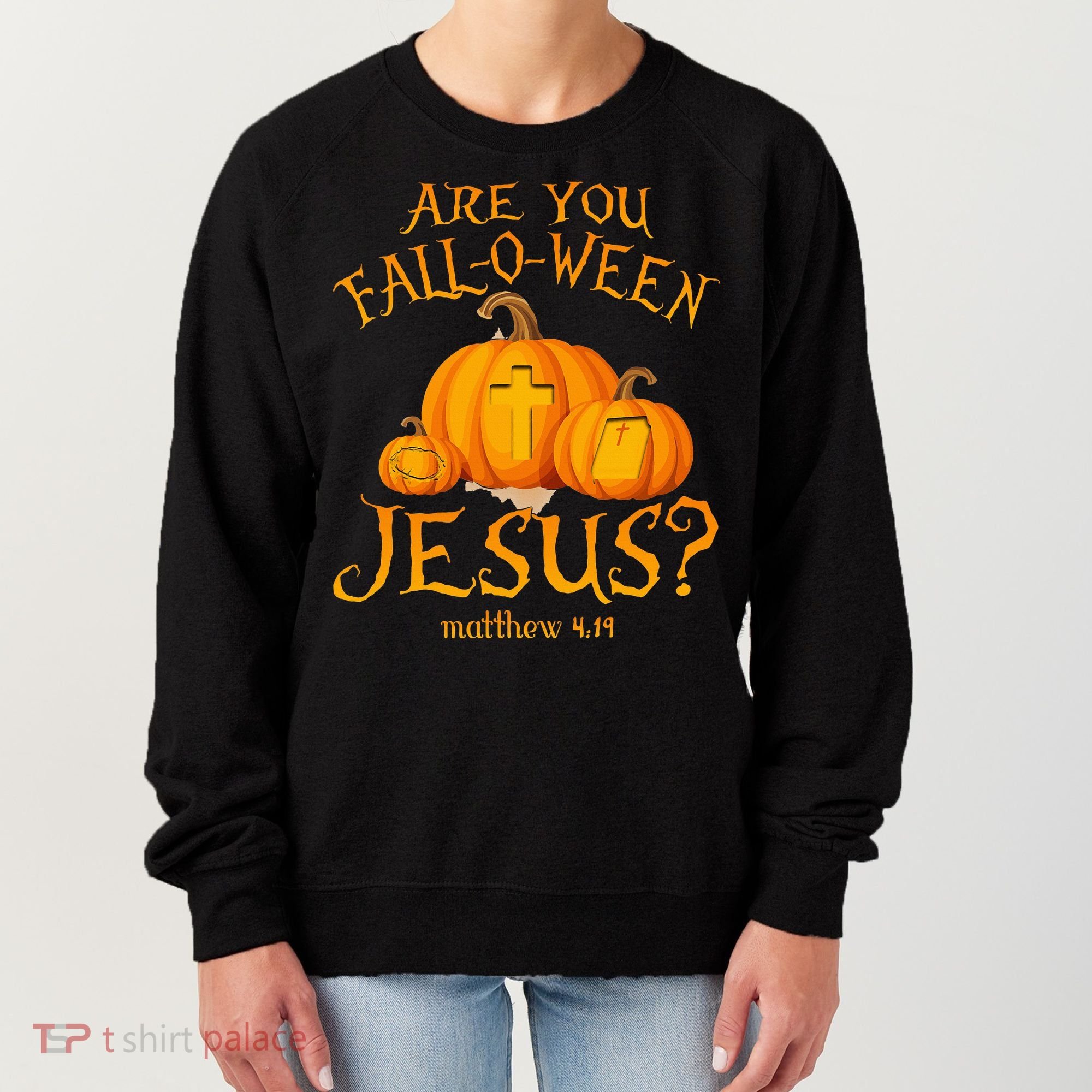 Are You Fall O Ween Jesus Christian Halloween Pumpkin Women's Sweatshirt