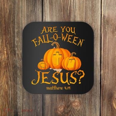 Are You Fall O Ween Jesus Christian Halloween Pumpkin Coaster