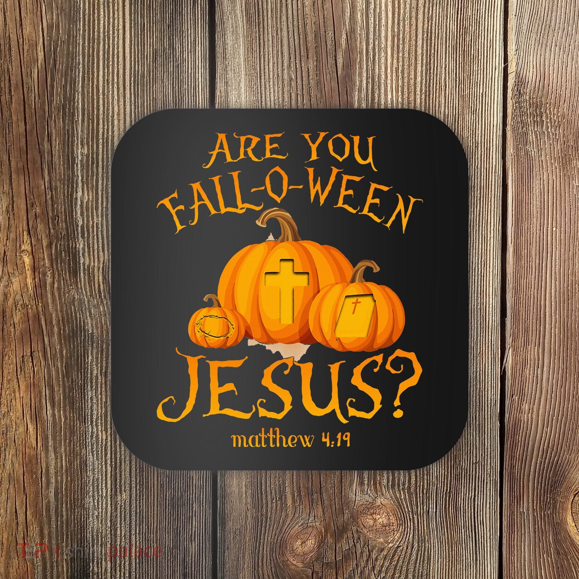 Are You Fall O Ween Jesus Christian Halloween Pumpkin Coaster