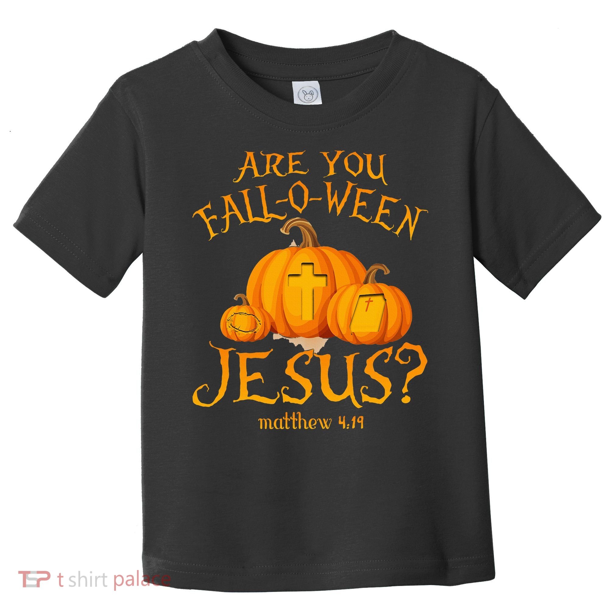 Are You Fall O Ween Jesus Christian Halloween Pumpkin Toddler T-Shirt