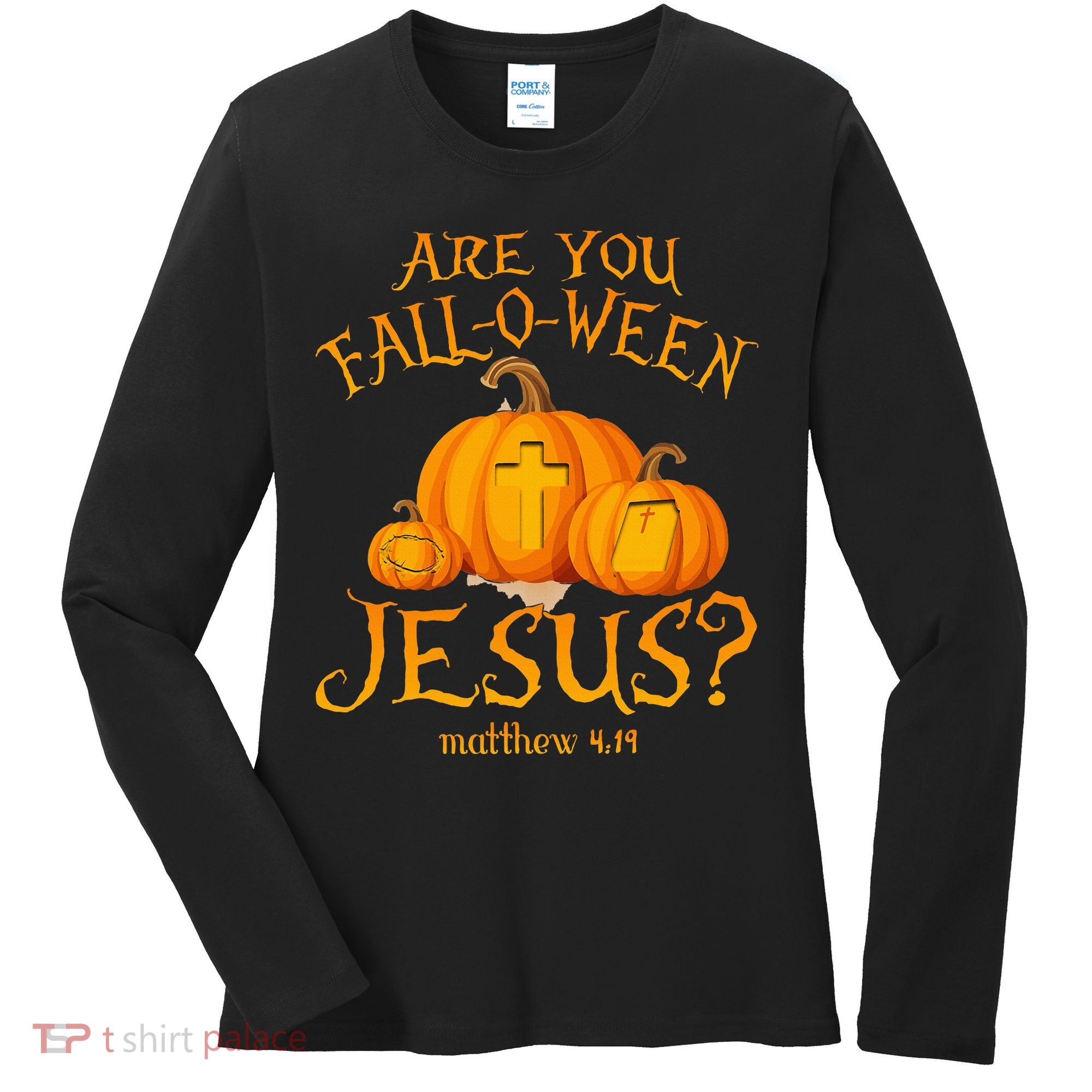 Are You Fall O Ween Jesus Christian Halloween Pumpkin Women's Long Sleeve Shirt