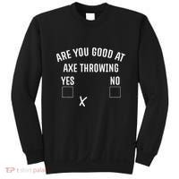 Are You Good At Axe Throwing Axe Launcher Sweatshirt thumb 0