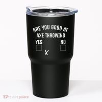 Are You Good At Axe Throwing Axe Launcher Tumbler thumb 0