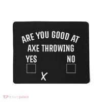 Are You Good At Axe Throwing Axe Launcher Mousepad thumb 0