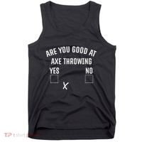 Are You Good At Axe Throwing Axe Launcher Tank Top thumb 0