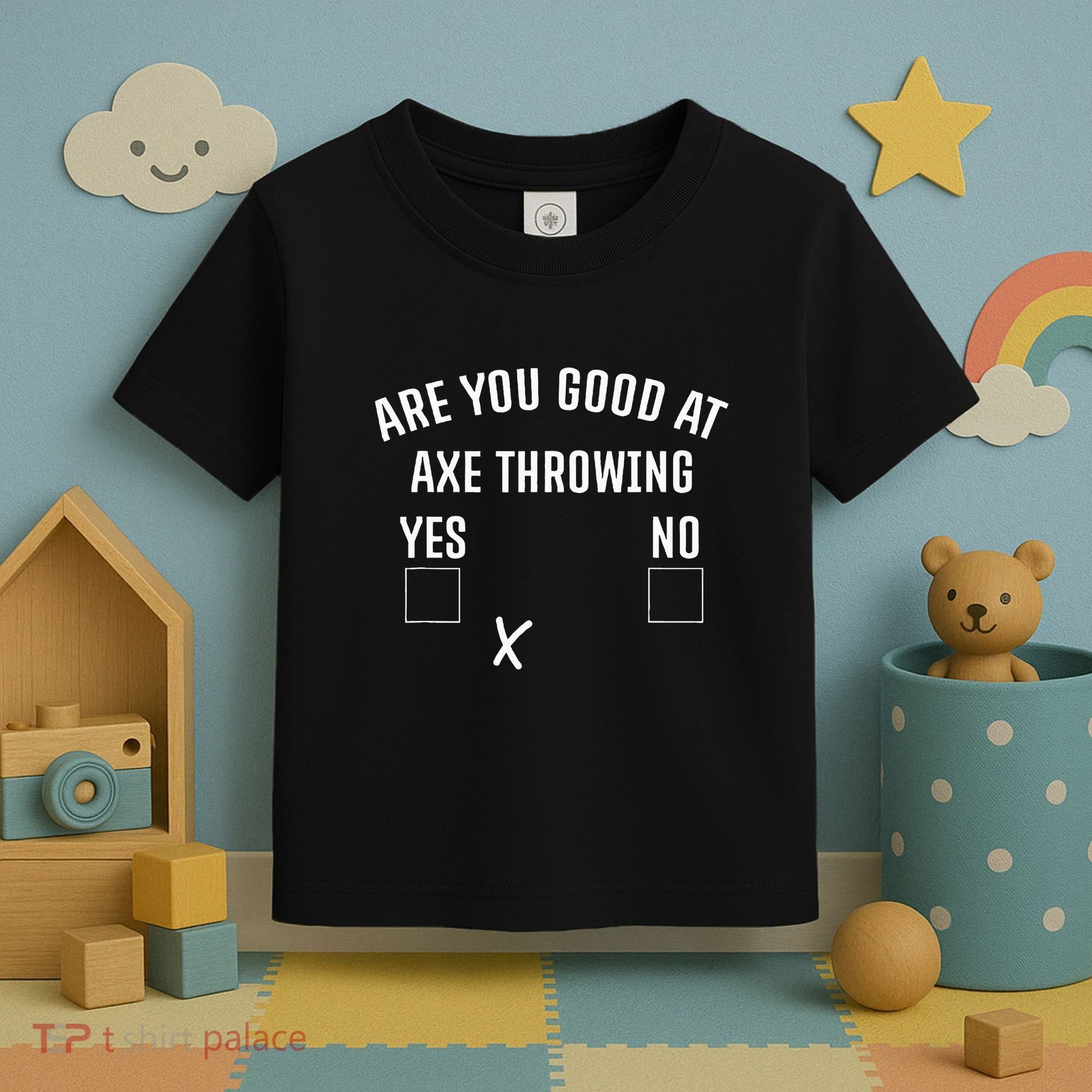 Are You Good At Axe Throwing Axe Launcher Toddler T-Shirt