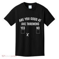 Are You Good At Axe Throwing Axe Launcher Kids T-Shirt thumb 0