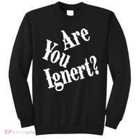Are You Ignert Funny Humor Saying Sarcastic Jokes Sweatshirt thumb 0