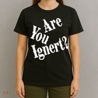 Are You Ignert Funny Humor Saying Sarcastic Jokes T-Shirt thumb 4