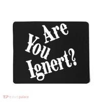 Are You Ignert Funny Humor Saying Sarcastic Jokes Mousepad thumb 0