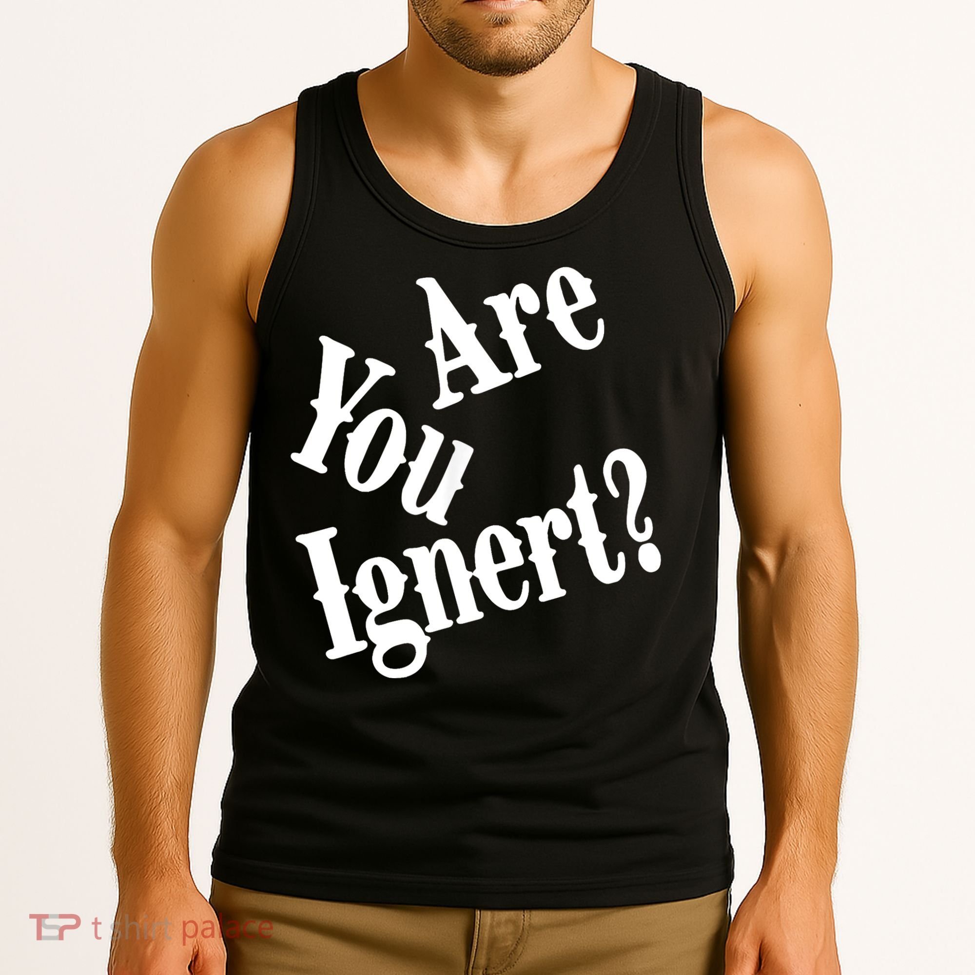 Are You Ignert Funny Humor Saying Sarcastic Jokes Tank Top