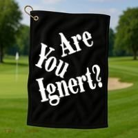 Are You Ignert Funny Humor Saying Sarcastic Jokes Golf Towel thumb 1