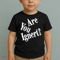 Are You Ignert Funny Humor Saying Sarcastic Jokes Toddler T-Shirt thumb 2