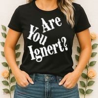 Are You Ignert Funny Humor Saying Sarcastic Jokes Women's T-Shirt thumb 2
