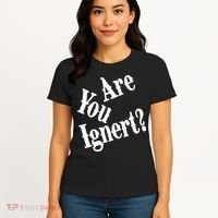 Are You Ignert Funny Humor Saying Sarcastic Jokes Women's T-Shirt thumb 4