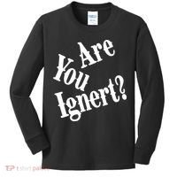 Are You Ignert Funny Humor Saying Sarcastic Jokes Kids Long Sleeve Shirt thumb 0