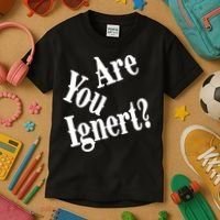 Are You Ignert Funny Humor Saying Sarcastic Jokes Kids T-Shirt thumb 3