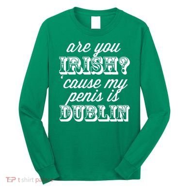 Are You Irish Long Sleeve Shirt