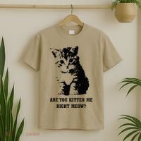 Are You Kitten Me Right Meow T-Shirt thumb 2