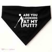 Are You Looking At My Putt Golf Lover Gift USA-Made Doggie Bandana thumb 0