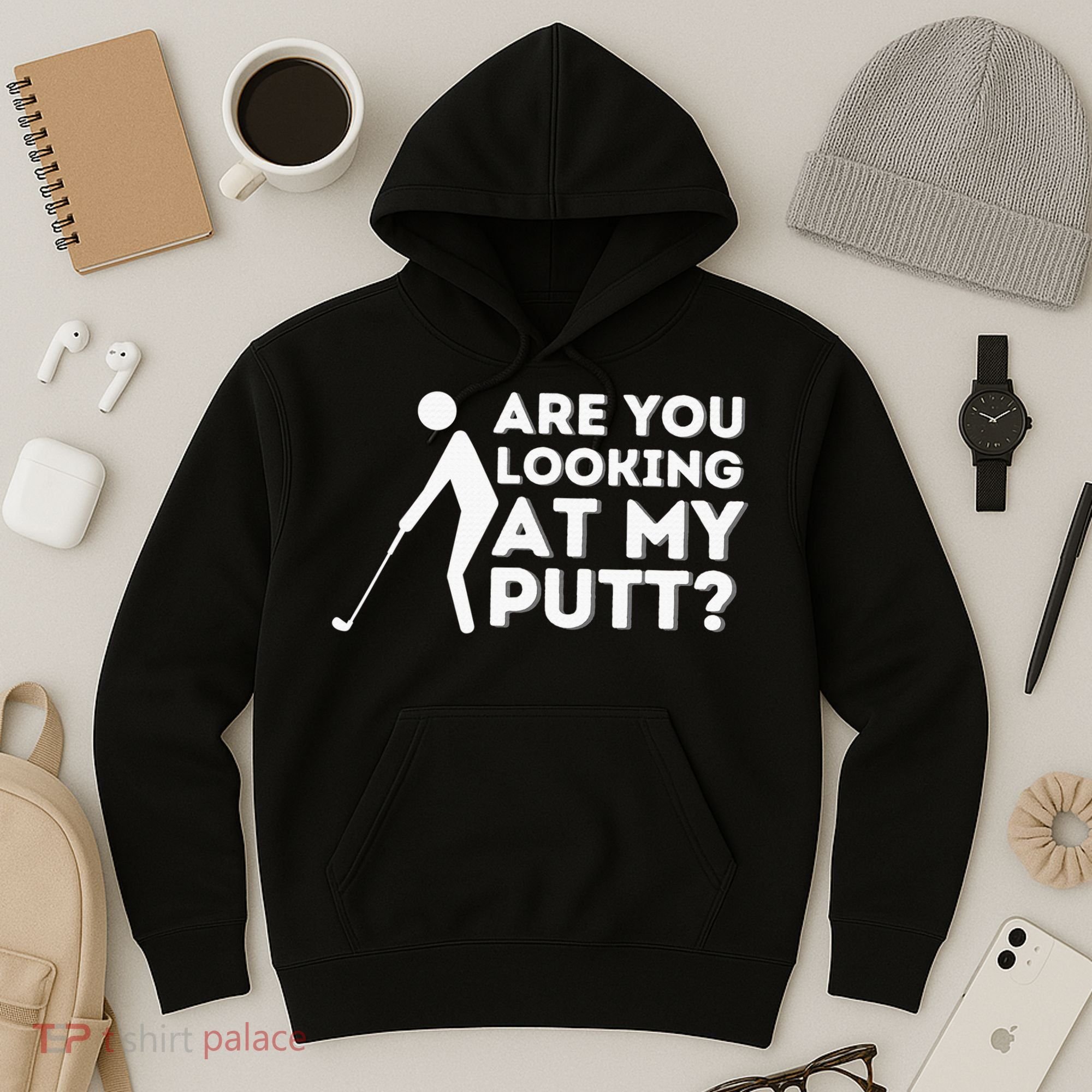 Are You Looking At My Putt Golf Lover Gift Hoodie