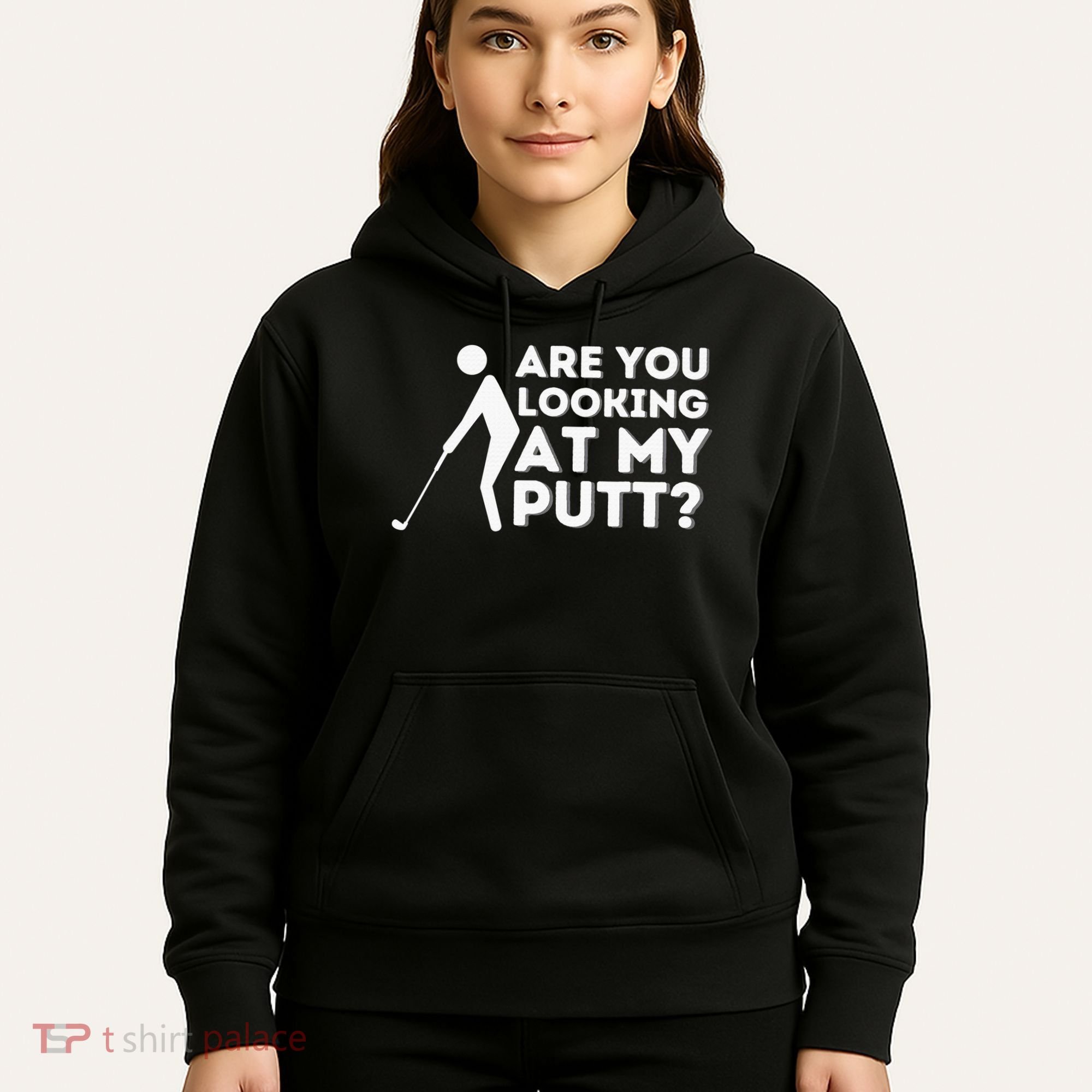 Are You Looking At My Putt Golf Lover Gift Hoodie