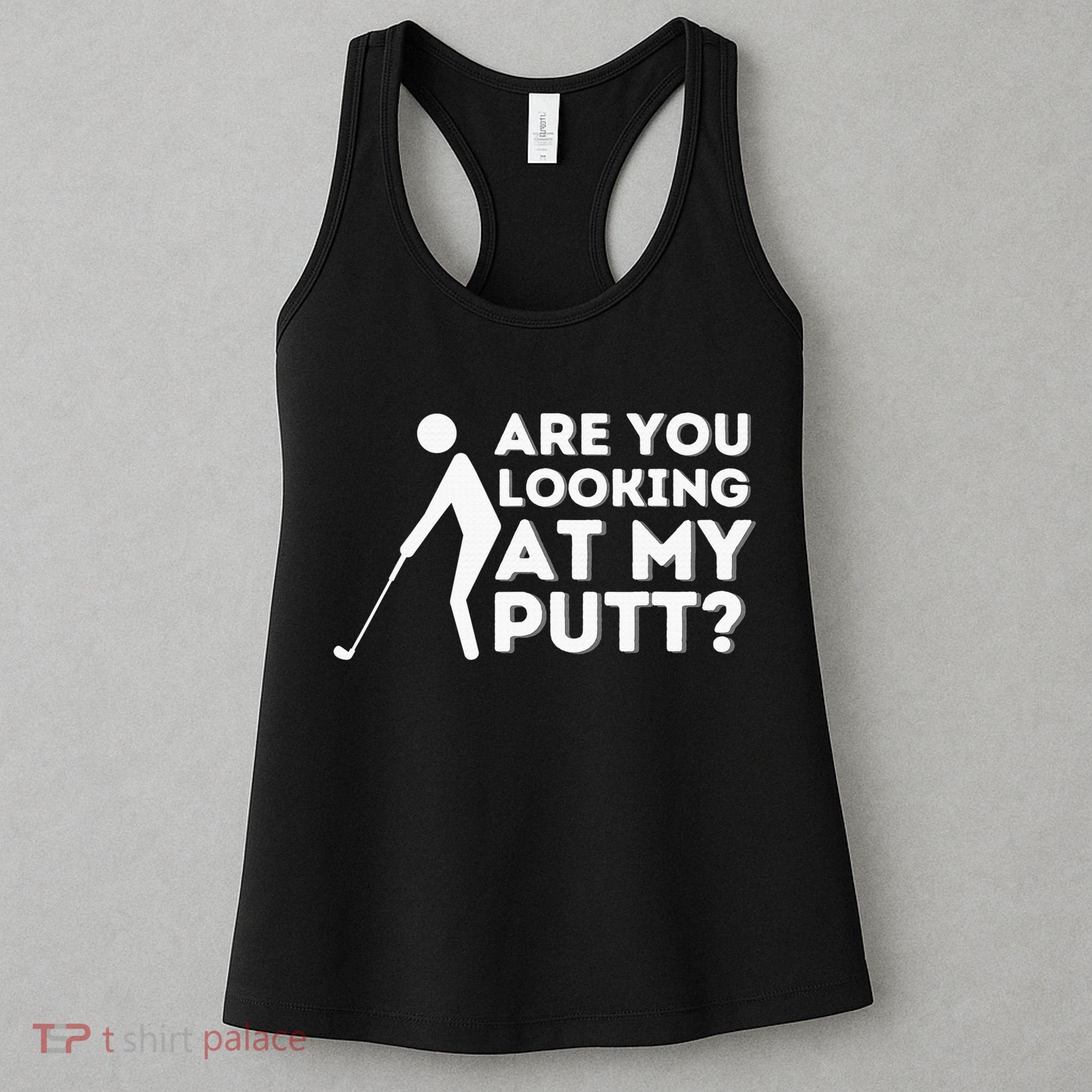 Are You Looking At My Putt Golf Lover Gift Women's Tank Top