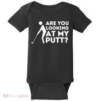 Are You Looking At My Putt Golf Lover Gift Baby Bodysuit thumb 0