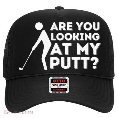 Are You Looking At My Putt Golf Lover Gift Hat