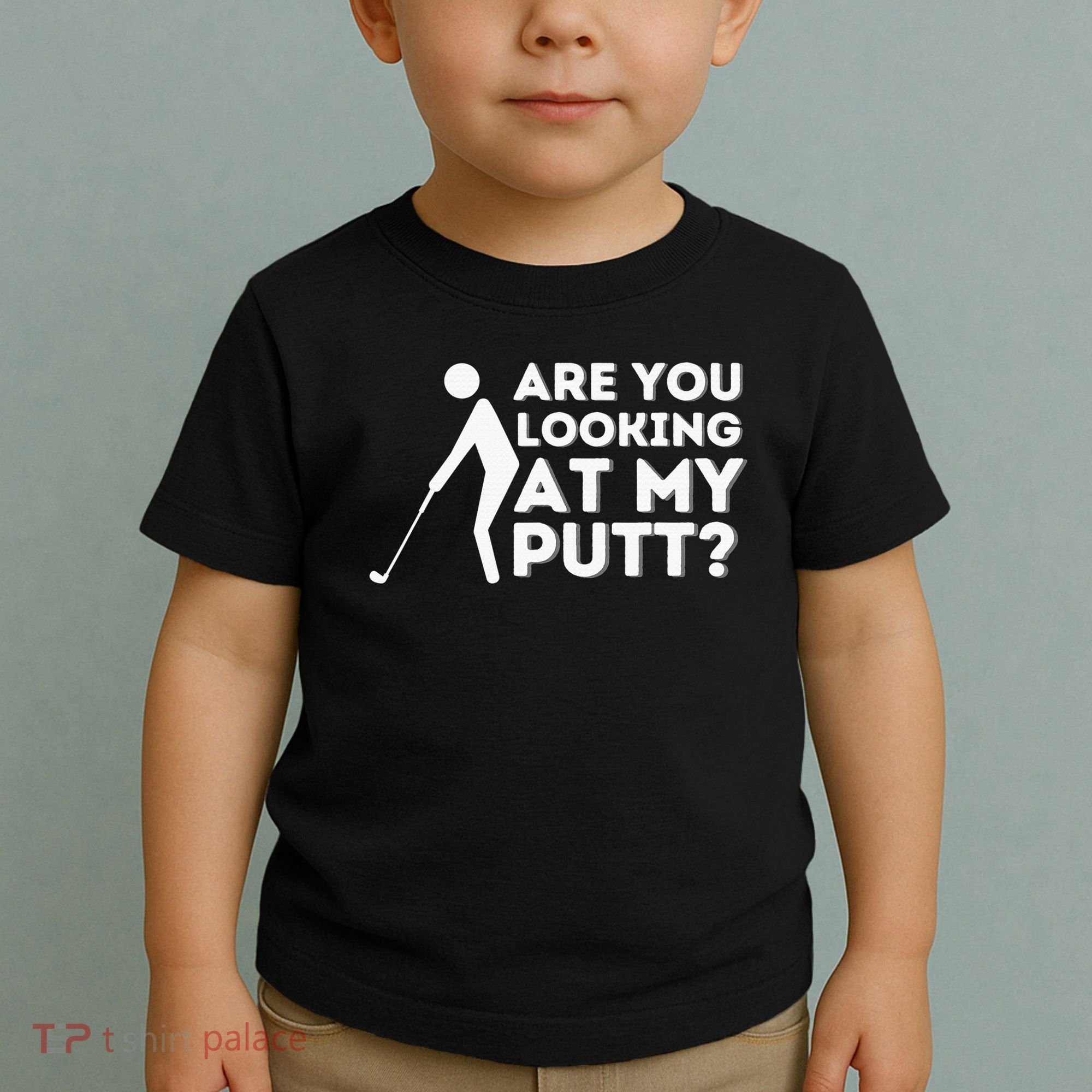 Are You Looking At My Putt Golf Lover Gift Toddler T-Shirt
