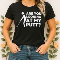 Are You Looking At My Putt Golf Lover Gift Women's T-Shirt thumb 2