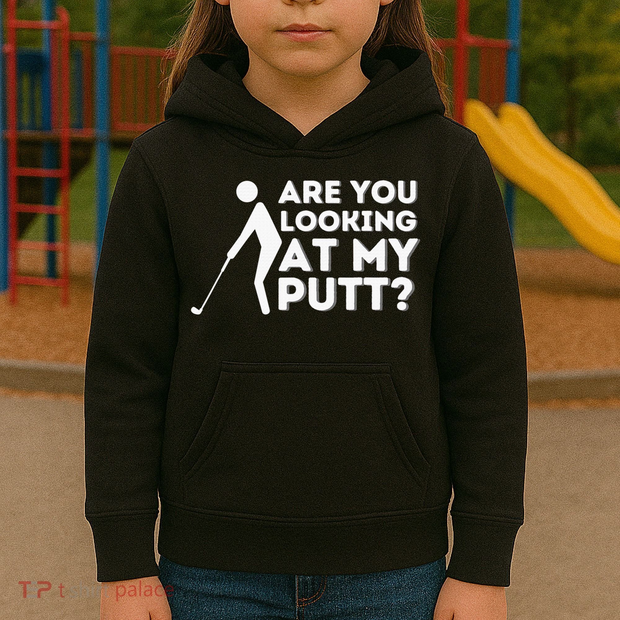 Are You Looking At My Putt Golf Lover Gift Kids Hoodie