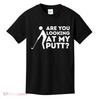 Are You Looking At My Putt Golf Lover Gift Kids T-Shirt thumb 0