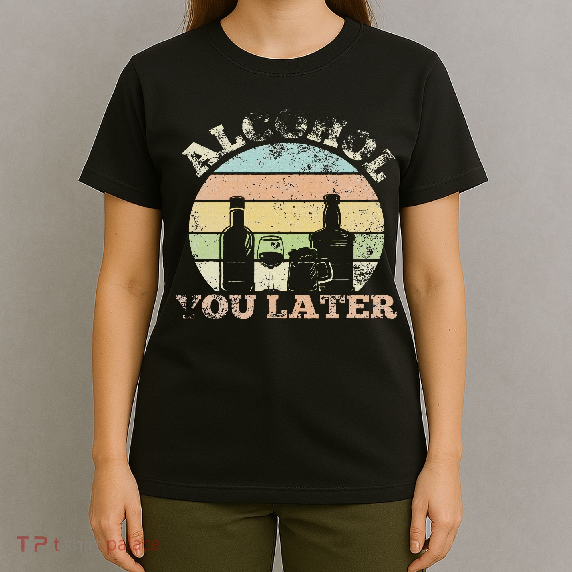 Alcohol You Later Funny Drinking Pun T-Shirt